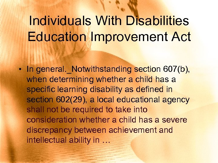 Individuals With Disabilities Education Improvement Act • In general. _Notwithstanding section 607(b), when determining