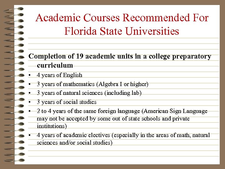 Academic Courses Recommended For Florida State Universities Completion of 19 academic units in a