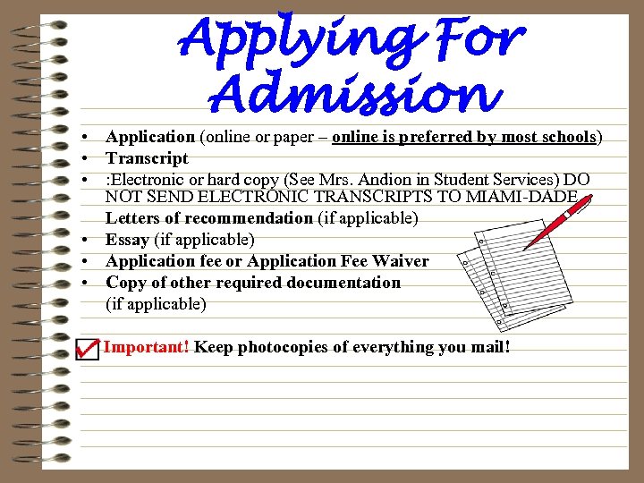 Applying For Admission • Application (online or paper – online is preferred by most