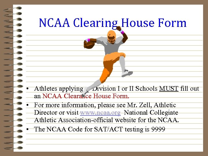 NCAA Clearing House Form • Athletes applying to Division I or II Schools MUST