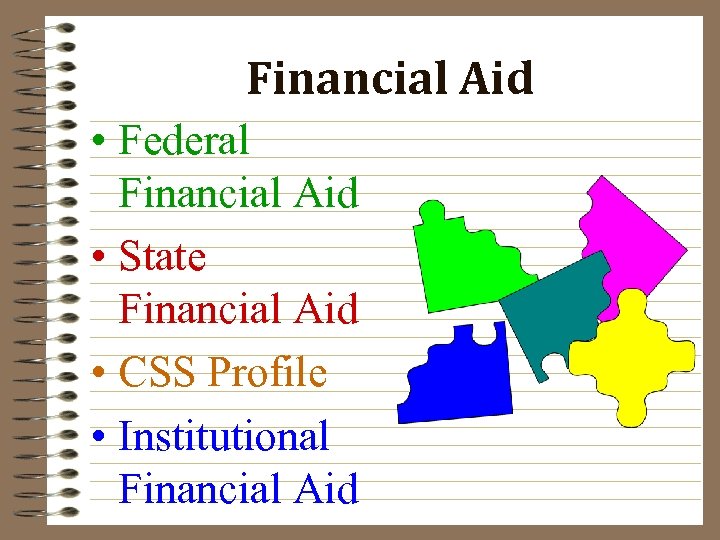 Financial Aid • Federal Financial Aid • State Financial Aid • CSS Profile •