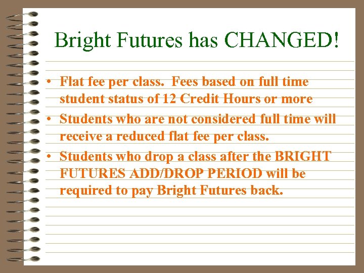 Bright Futures has CHANGED! • Flat fee per class. Fees based on full time