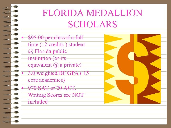 FLORIDA MEDALLION SCHOLARS • $95. 00 per class if a full time (12 credits