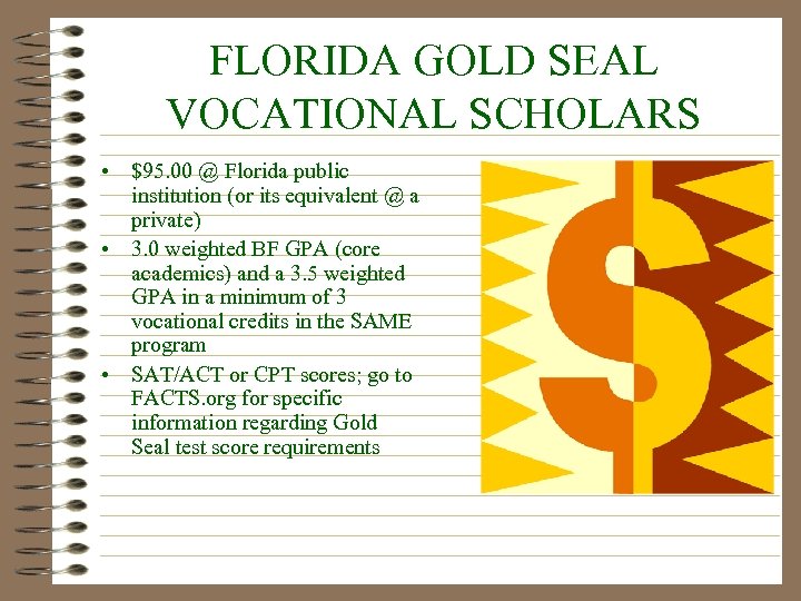 FLORIDA GOLD SEAL VOCATIONAL SCHOLARS • $95. 00 @ Florida public institution (or its