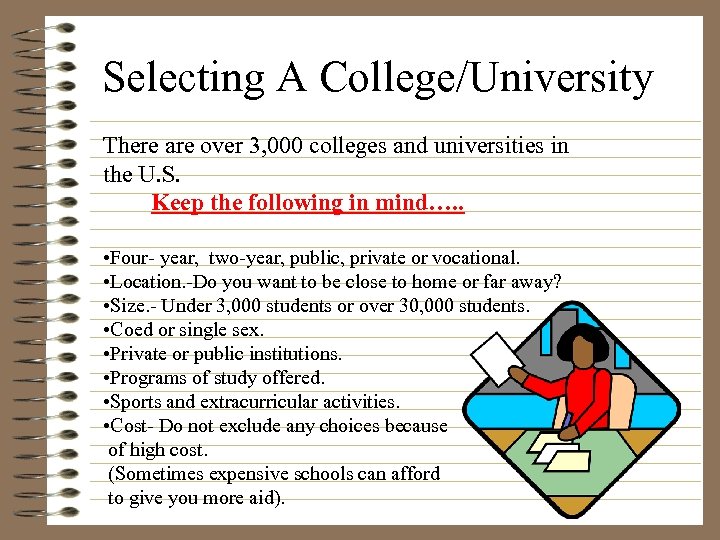 Selecting A College/University There are over 3, 000 colleges and universities in the U.