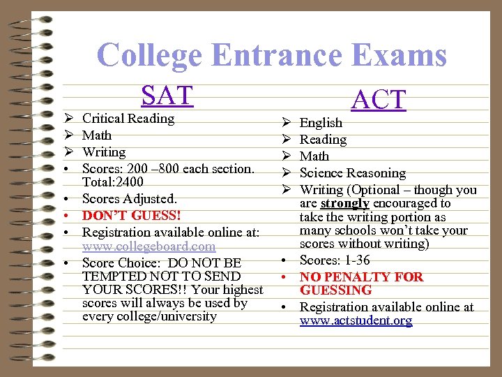 College Entrance Exams SAT Ø Ø Ø • • • Critical Reading Math Writing