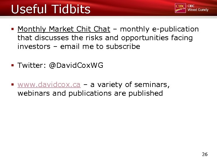 Useful Tidbits § Monthly Market Chit Chat – monthly e-publication that discusses the risks