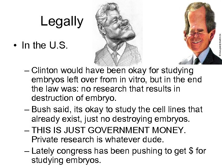 Legally • In the U. S. – Clinton would have been okay for studying