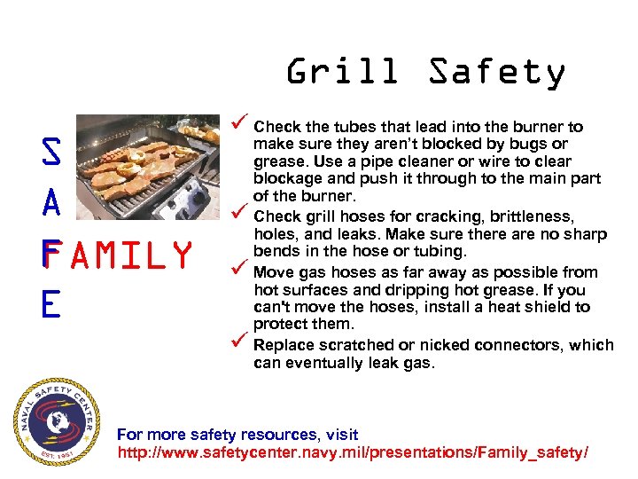 Grill Safety S A F FAMILY E ü Check the tubes that lead into