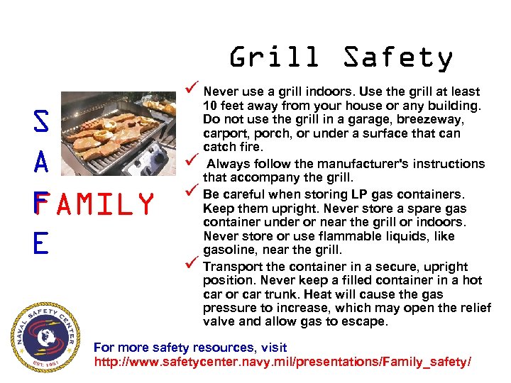 Grill Safety ü Never use a grill indoors. Use the grill at least S
