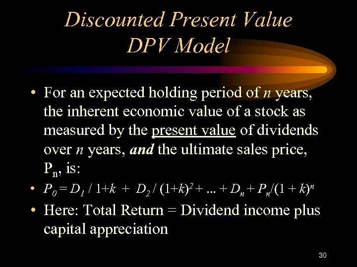 Discounted Present Value DPV Model • For an expected holding period of n years,