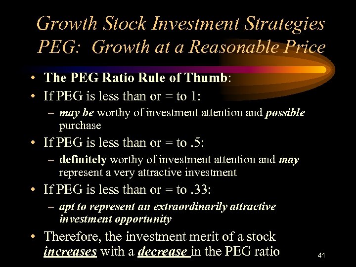 Growth Stock Investment Strategies PEG: Growth at a Reasonable Price • The PEG Ratio