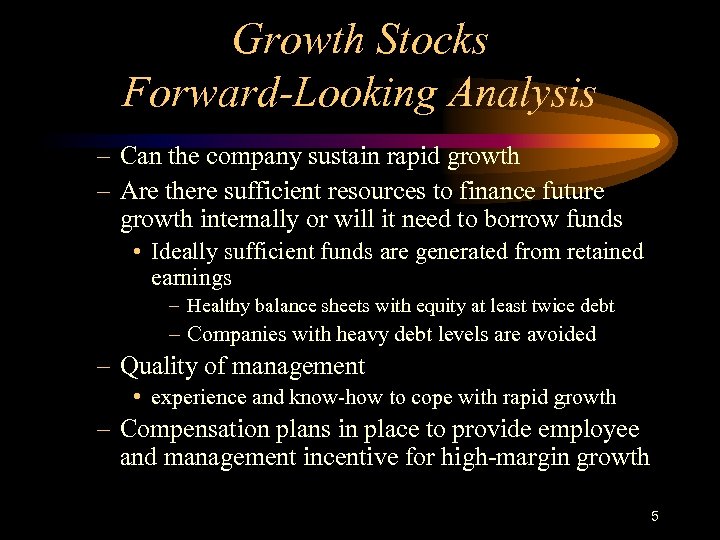 Growth Stocks Forward-Looking Analysis – Can the company sustain rapid growth – Are there