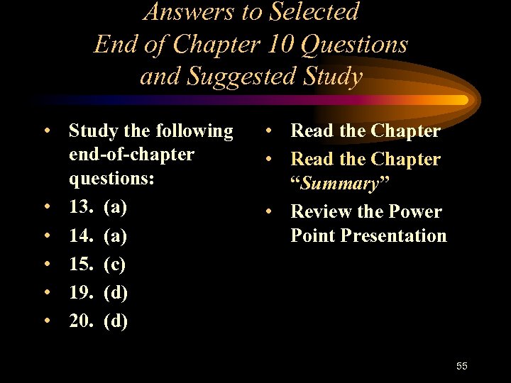 Answers to Selected End of Chapter 10 Questions and Suggested Study • Study the