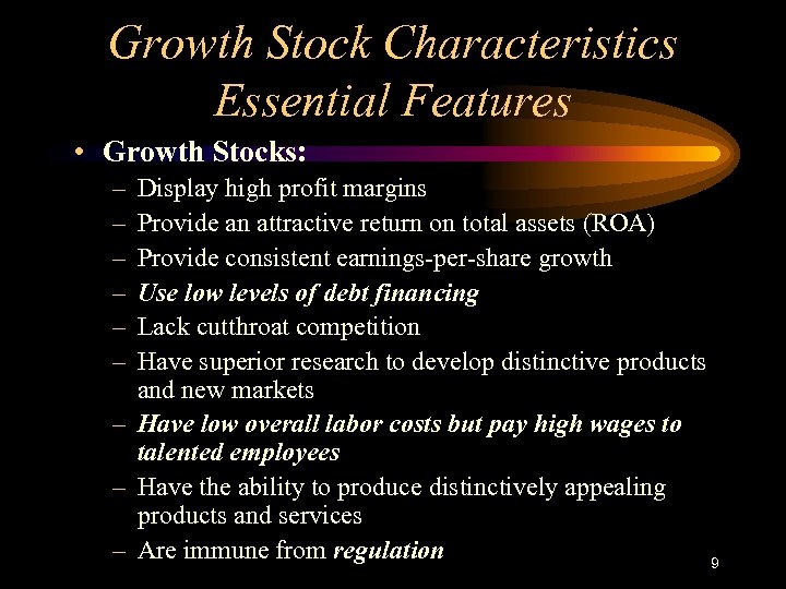 Growth Stock Characteristics Essential Features • Growth Stocks: – – – Display high profit