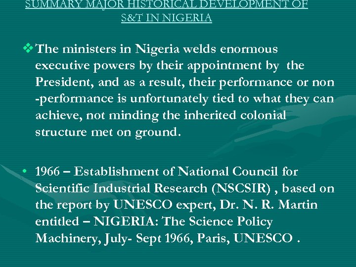 SUMMARY MAJOR HISTORICAL DEVELOPMENT OF S&T IN NIGERIA v The ministers in Nigeria welds