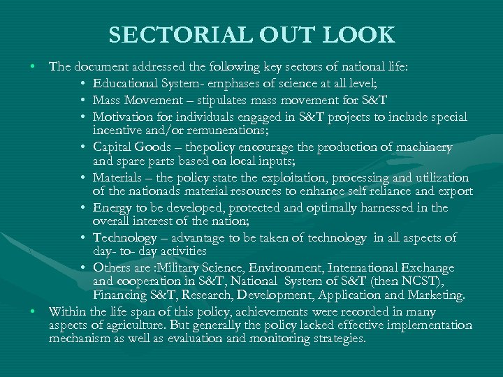 SECTORIAL OUT LOOK • The document addressed the following key sectors of national life: