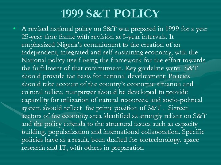 1999 S&T POLICY • A revised national policy on S&T was prepared in 1999