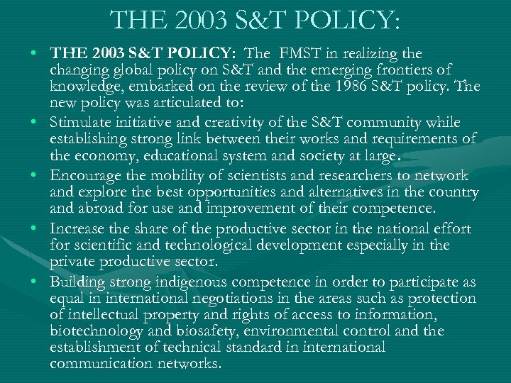 THE 2003 S&T POLICY: • THE 2003 S&T POLICY: The FMST in realizing the