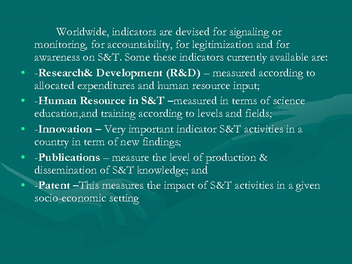  • • • Worldwide, indicators are devised for signaling or monitoring, for accountability,