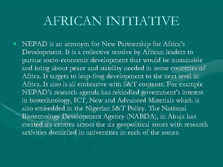 AFRICAN INITIATIVE • NEPAD is an acronym for New Partnership for Africa’s Development. It