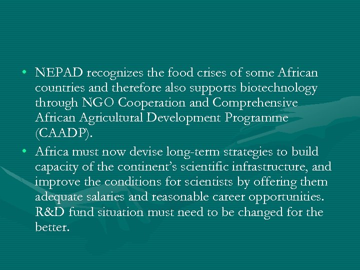  • NEPAD recognizes the food crises of some African countries and therefore also