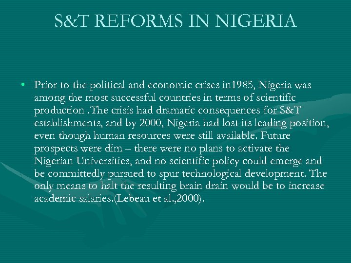 S&T REFORMS IN NIGERIA • Prior to the political and economic crises in 1985,