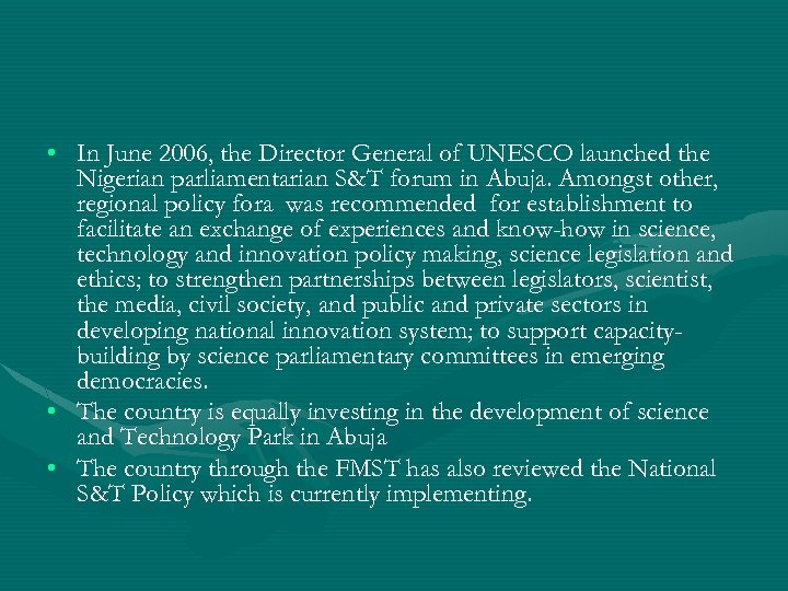  • In June 2006, the Director General of UNESCO launched the Nigerian parliamentarian