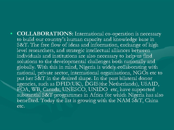  • COLLABORATIONS: International co-operation is necessary to build our country’s human capacity and