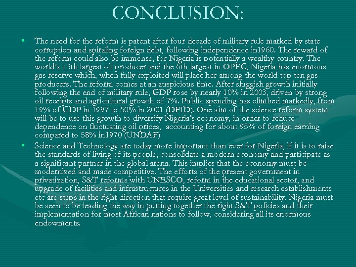 CONCLUSION: • • The need for the reform is patent after four decade of