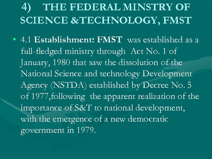 4) THE FEDERAL MINSTRY OF SCIENCE &TECHNOLOGY, FMST • 4. 1 Establishment: FMST was