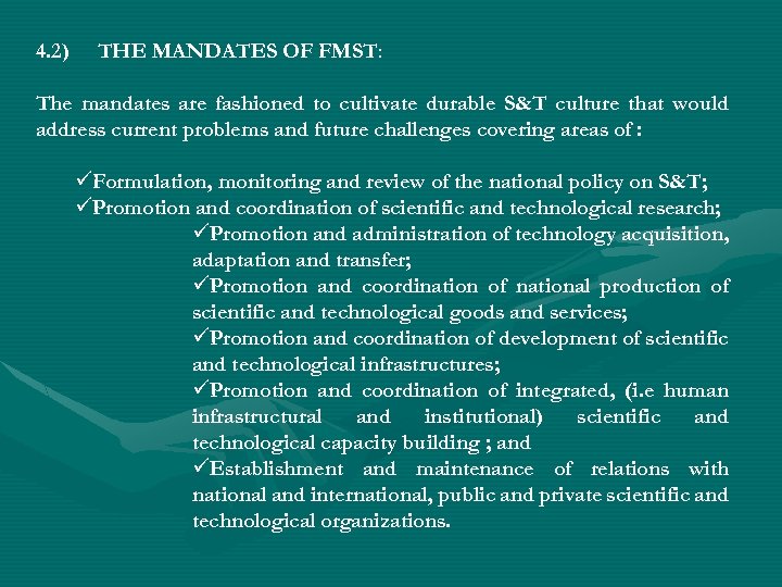 4. 2) THE MANDATES OF FMST: The mandates are fashioned to cultivate durable S&T