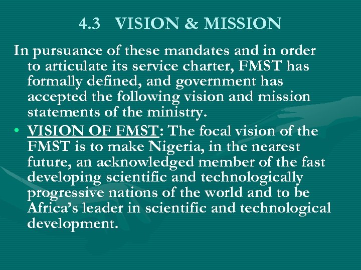 4. 3 VISION & MISSION In pursuance of these mandates and in order to