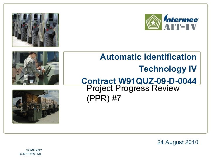 Automatic Identification Technology IV Contract W 91 QUZ-09 -D-0044 Project Progress Review (PPR) #7