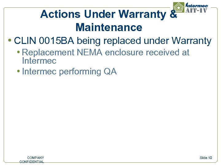 Actions Under Warranty & Maintenance • CLIN 0015 BA being replaced under Warranty •