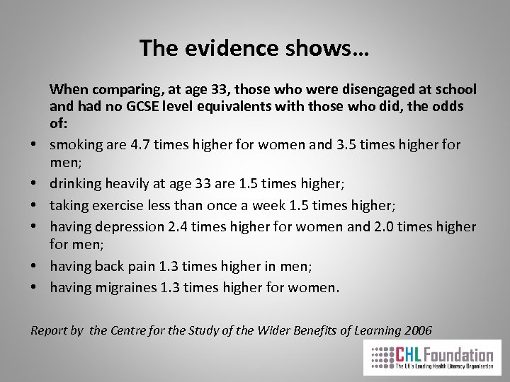 The evidence shows… • • • When comparing, at age 33, those who were
