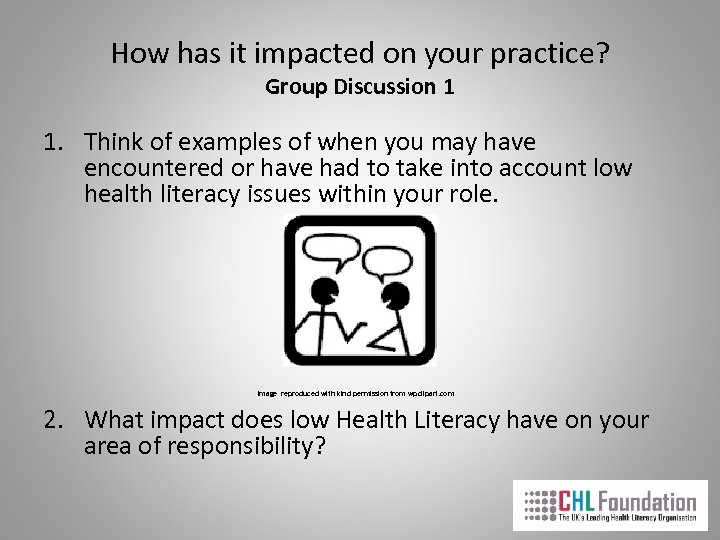 How has it impacted on your practice? Group Discussion 1 1. Think of examples