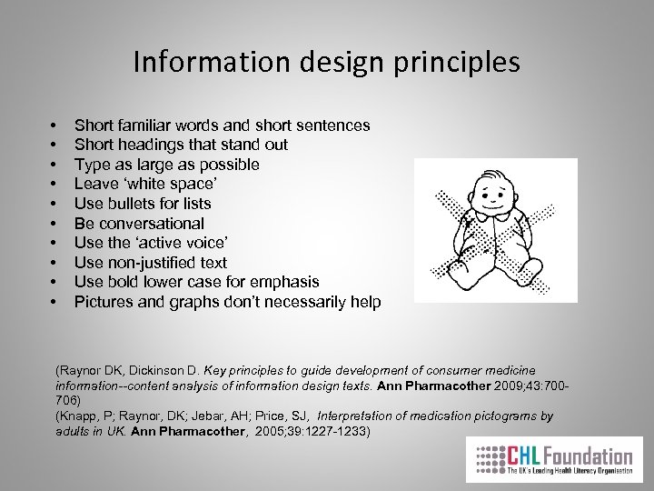 Information design principles • • • Short familiar words and short sentences Short headings
