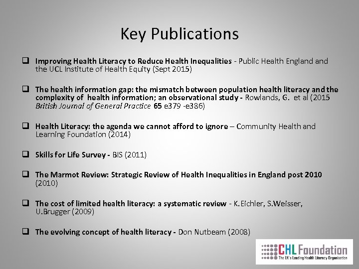Key Publications q Improving Health Literacy to Reduce Health Inequalities - Public Health England