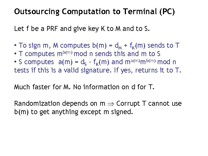 Outsourcing Computation to Terminal (PC) Let f be a PRF and give key K