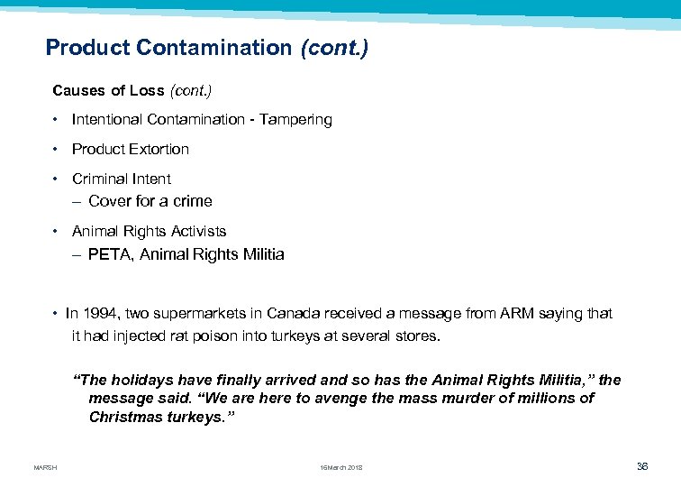 Product Contamination (cont. ) Causes of Loss (cont. ) • Intentional Contamination Tampering •