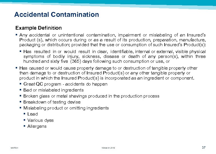 Accidental Contamination Example Definition § Any accidental or unintentional contamination, impairment or mislabeling of