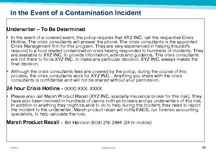 In the Event of a Contamination Incident Underwriter – To Be Determined • In