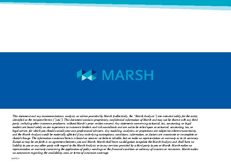 This document and any recommendations, analysis, or advice provided by Marsh (collectively, the “Marsh