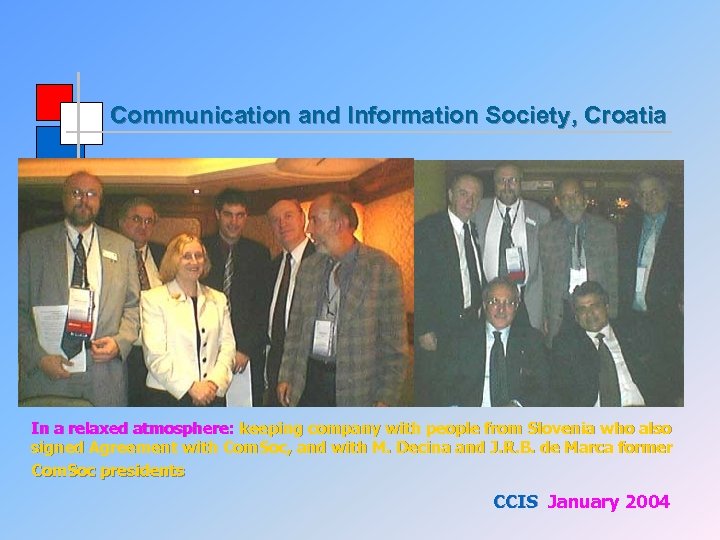 Communication and Information Society, Croatia In a relaxed atmosphere: keeping company with people from