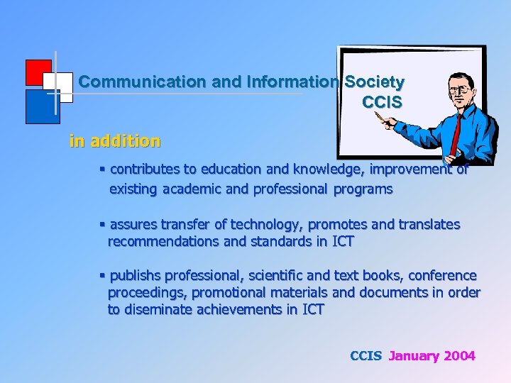 Communication and Information Society CCIS in addition § contributes to education and knowledge, improvement