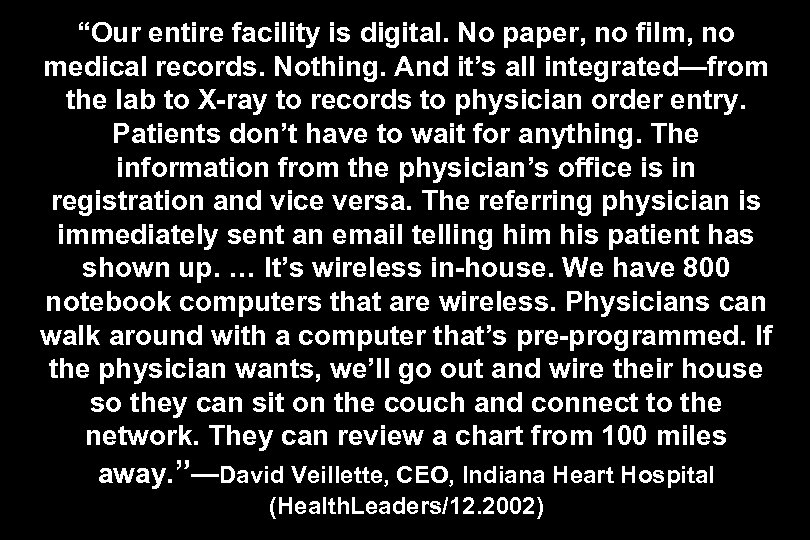 “Our entire facility is digital. No paper, no film, no medical records. Nothing. And