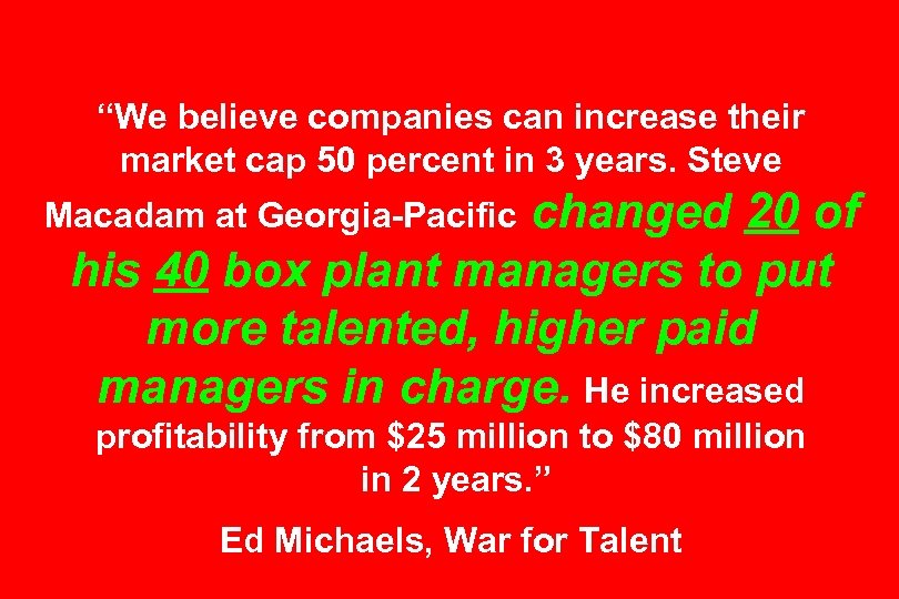 “We believe companies can increase their market cap 50 percent in 3 years. Steve