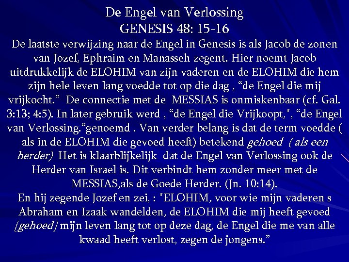 De Engel van Verlossing GENESIS 48: 15 -16 De laatste verwijzing naar de Engel