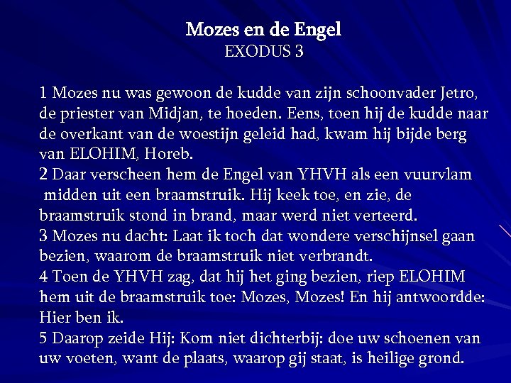 Mozes en de Engel EXODUS 3 1 Mozes nu was gewoon de kudde van